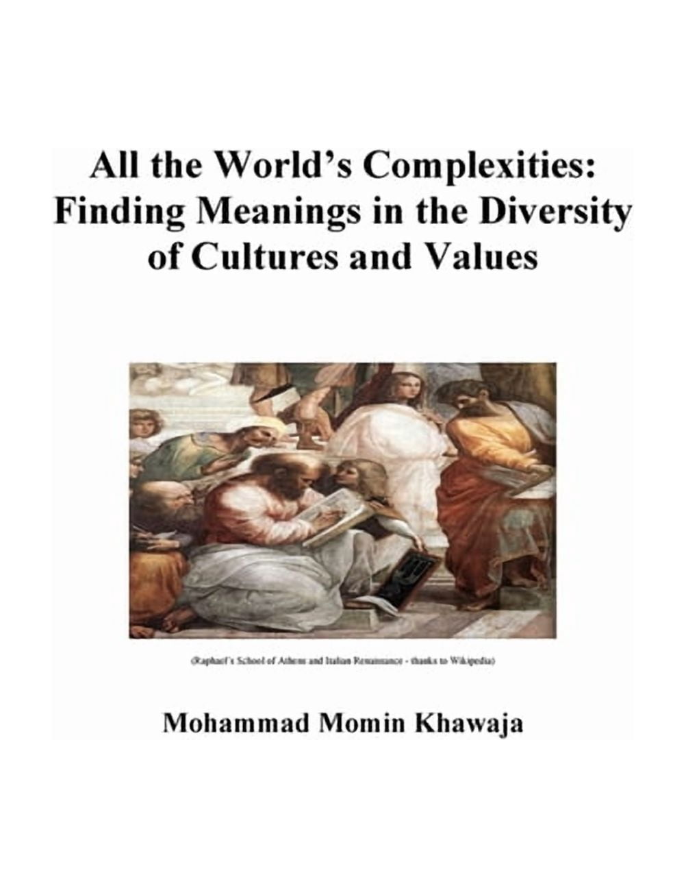 All the World's Complexities: Finding Meanings in the Diversity of Cultures and Values: Diversity of Cultures and Values, (Paperback)