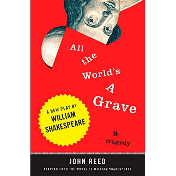 Pre-Owned All the World's a Grave: A New Play by William Shakespeare (Paperback) 0452289866 9780452289864