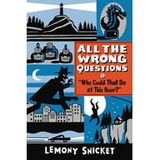 All the Wrong Questions Who Could That Be at This Hour? Also Published as All the Wrong Questions Question 1, Book 1, Paperback