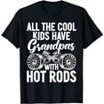 thumbnail image 1 of All the cool Kids have Grandpas with Hot Rods Grandpa T-Shirt, 1 of 5