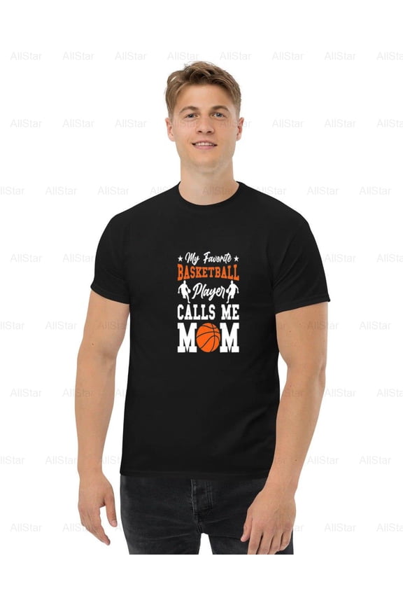 Funny, My Favorite Basketball Player Calls Mom Image T-Shirt , for Unisex, up to size 5XL