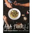 thumbnail image 1 of Pre-Owned Alla Fratelli: How to eat Italian Paperback, 1 of 1
