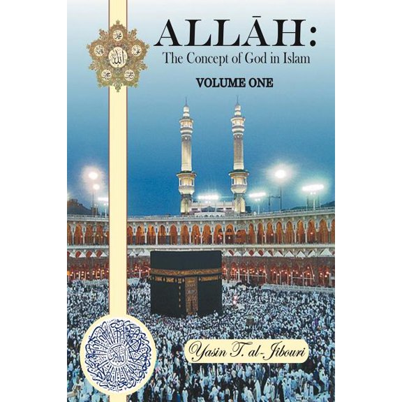 Allah: The Concept of God in Islam VOLUME ONE, (Paperback)