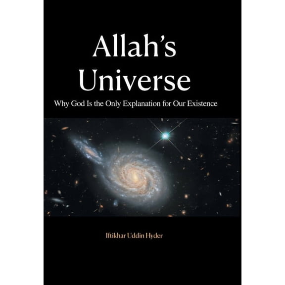 Allah's Universe: Why God Is the Only Explanation for Our Existence, (Hardcover)