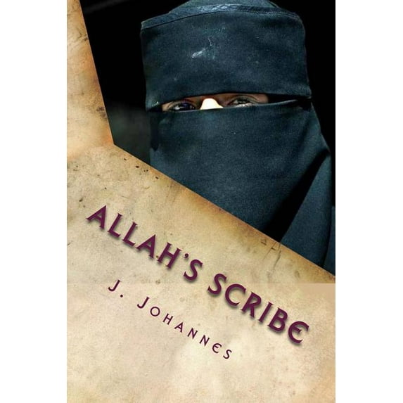 Allah's Scribe: The Woman in the Prophet's Shadow (Paperback) by Jan Johannes