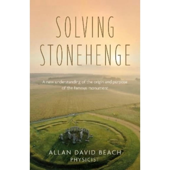 Allan David Beach Solving Stonehenge (Paperback)
