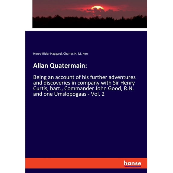 Allan Quatermain: Being an account of his further adventures and discoveries in company with Sir Henry Curtis, bart., Co, (Paperback)
