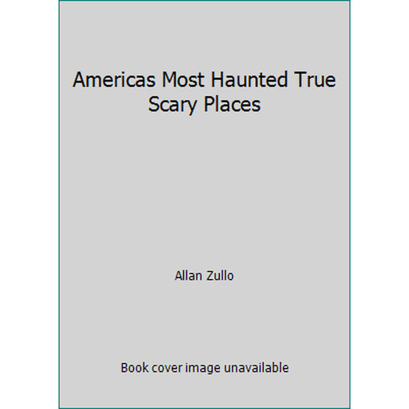 Pre-Owned Americas Most Haunted True Scary Places (Paperback) 0439792134 9780439792134