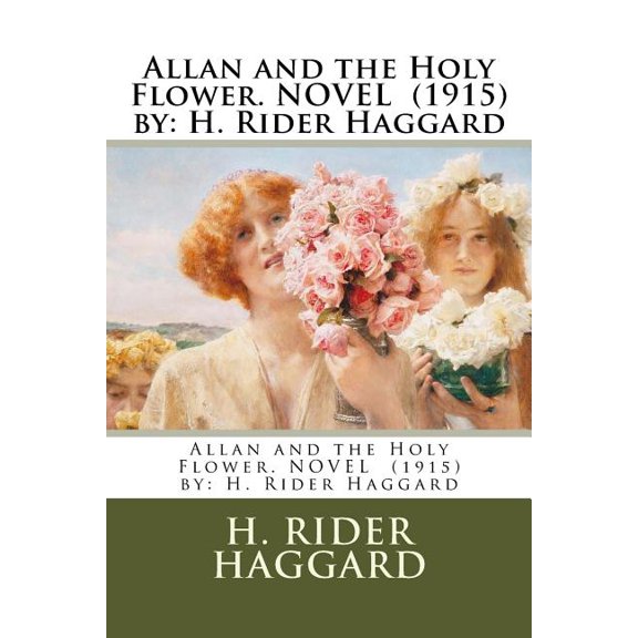 Allan and the Holy Flower. NOVEL (1915) by: H. Rider Haggard