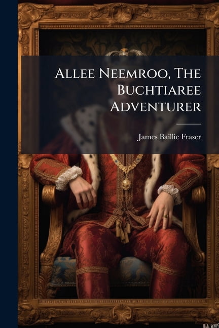 Allee Neemroo, The Buchtiaree Adventurer, (Paperback)