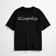 thumbnail image 1 of Allegedly Funny Attorney Funny Lawyer T-Shirt, 1 of 7