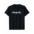 thumbnail image 1 of Allegedly Funny Cotton T-Shirt for Men - Casual Crew Neck, 1 of 6