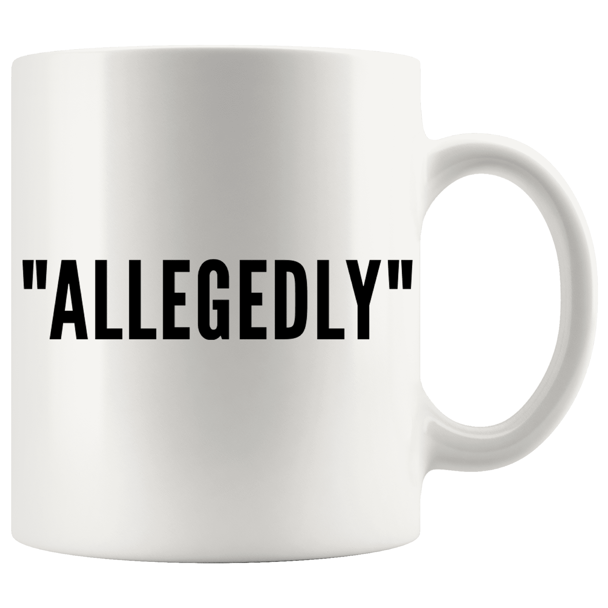 Allegedly Lawyer White Ceramic 11oz Microwave Safe Mug