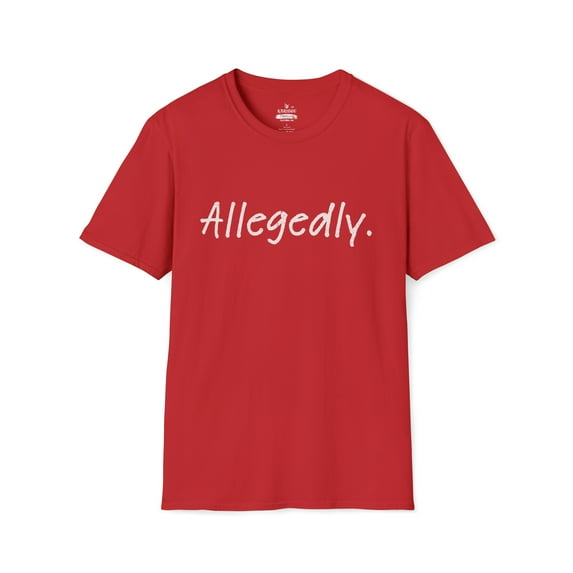Allegedly T Shirt Funny Crime Accused Charges Joke-Universe Soft T-Shirt