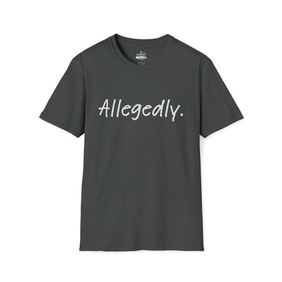 Allegedly T Shirt Funny Crime Accused Charges Joke-Universe Soft T-Shirt