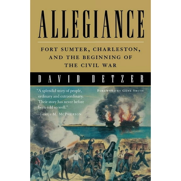 Allegiance: Fort Sumter, Charleston, and the Beginning of the Civil War, (Paperback)