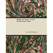 Allegro in F minor - A Score for Solo Piano 1864, Paperback