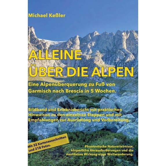 Alleine über die Alpen: Eine Alpenüberquerung zu Fuß. Von Garmisch nach Brescia in 5 Wochen. (Hardcover)