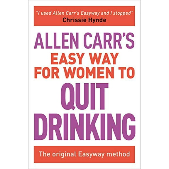 Pre-Owned Allen Carr's Easy Way for Women to Quit Drinking: The Original Easyway Method (Paperback) 1785991477 9781785991479