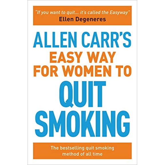 Pre-Owned Allen Carr's Easy Way for Women to Quit Smoking: The Bestselling Quit Smoking Method of All Time (Paperback) 178888129X 9781788881296