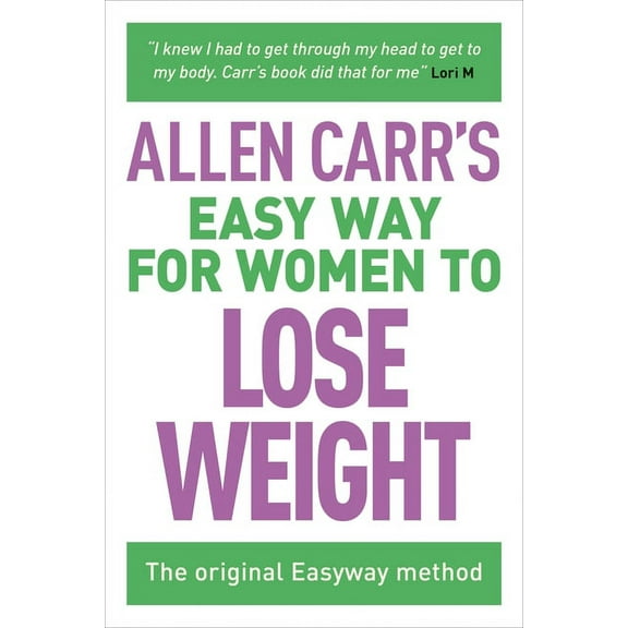 Allen Carr's Easyway Allen Carr's Easy Way for Women to Lose Weight: The Original Easyway Method, Book 7, (Paperback)