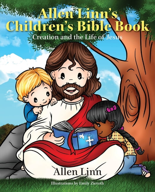 Allen Linn's Children's Bible Book: Creation and the Life of Jesus, (Paperback)