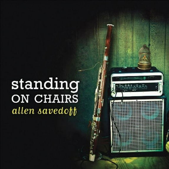 Allen Savedoff - Standing on Chairs - Music & Performance - CD