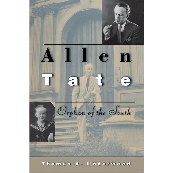Allen Tate: Orphan of the South, (Paperback)