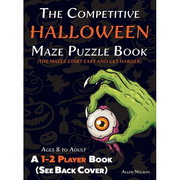 Allen's Competitive Maze Books The Competitive Halloween Maze Puzzle Book: A 1-2 Player Book Where the Mazes Start Easy and Get Harder (See Back Cover), Book 5, (Hardcover)