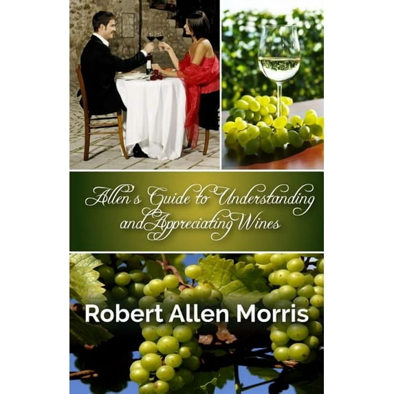Allen's Guide to Understanding and Appreciating Wines, (Paperback)