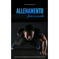 thumbnail image 1 of Allenamento Funzionale: Scopri i segreti dell'allenamento a corpo libero e la definizione da casa con una preparazione atletica e alimentazione sportiva per la massa muscolare e il body building (Pape, 1 of 1
