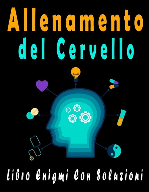 Allenamento del Cervello: Libro Enigmi - Trovare le parole, Sudoku, Parola Scramble con soluzioni per migliorare la tua , (Paperback)