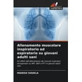 thumbnail image 1 of Allenamento muscolare inspiratorio ed espiratorio su giovani adulti sani, (Paperback), 1 of 1