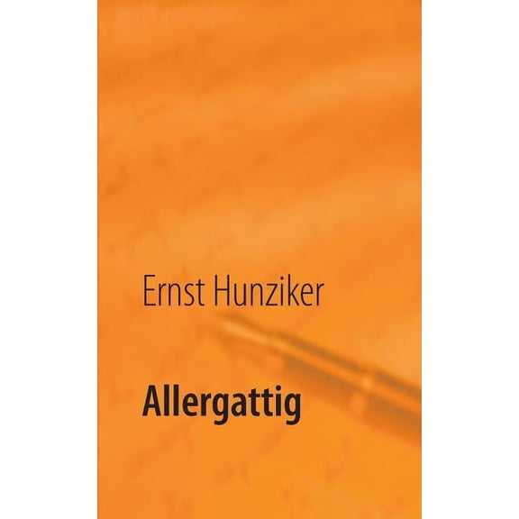 Allergattig German Edition Paperback 3748110790 9783748110798 Ernst Hunziker