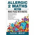 thumbnail image 1 of Allergic 2 Maths: Allergic 2 Maths, Volume 2: Make Peace with Maths (Paperback), 1 of 1