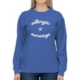 thumbnail image 1 of Allergic To Mornings Sweatshirt Women -Smartprints Designs, Female Small, 1 of 4