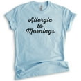 thumbnail image 1 of Allergic To Mornings T-shirt, Unisex Women's Men's Shirt, Funny Lazy T-shirt, Tired Shirt, Heather Light Blue, XX-Large, 1 of 6