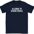 thumbnail image 1 of Allergic To Stupid People T-Shirt Tee Funny Sarcastic Humor - Navy, M, 1 of 1