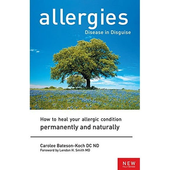 Pre-Owned Allergies: Disease in Disguise: How to Heal Your Allergic Condition Permanently and Naturally (Paperback) 155312040X 9781553120407