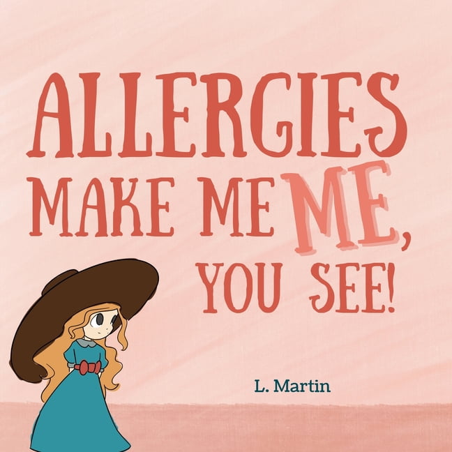 Allergies Make Me ME, You See!, (Paperback)