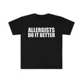 thumbnail image 1 of Allergists do it better Unisex T-shirt S-3XL Graduation Graduate, 1 of 2