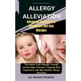 thumbnail image 1 of Allergy Alleviation: Advanced Therapies For Respiratory And Skin Allergies: Find Relief From Allergies Through Cutting-Edge Therapies Targeting Both Respiratory And Skin-Related Allergic Reactions (Pa, 1 of 1