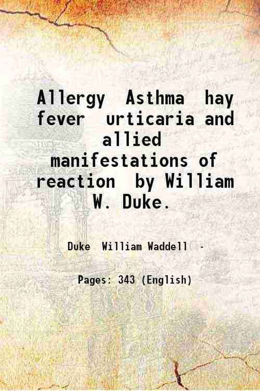 Allergy Asthma hay fever urticaria and allied manifestations of