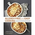 thumbnail image 1 of Pre-Owned Allergy-Free and Easy Cooking: 30-Minute Meals Without Gluten, Wheat, Dairy, Eggs, Soy, Peanuts, Tree Nuts, Fish, Shellfish, and Sesame [A Cookbook] (Paperback) 1607742918 9781607742913, 1 of 1