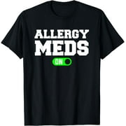 Allergy Meds On Allergic Allergies T-Shirt