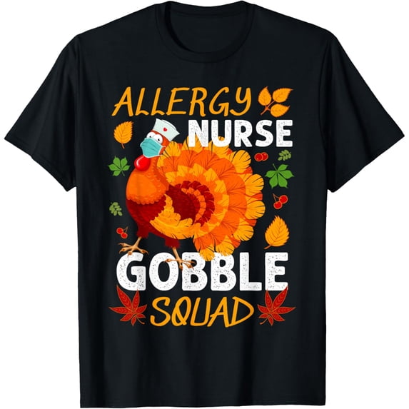 Allergy Nurse Gobble Squad Turkey Thanksgiving Fall T-Shirt tee