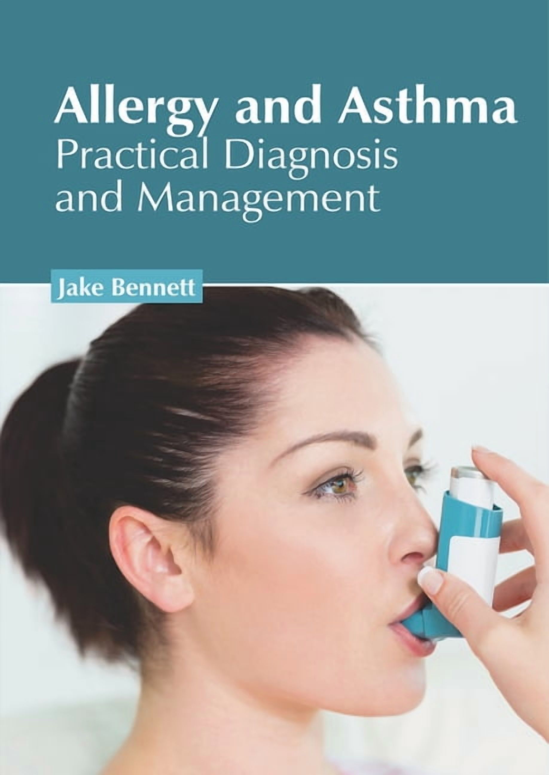 Allergy and Asthma: Practical Diagnosis and Management, (Hardcover ...