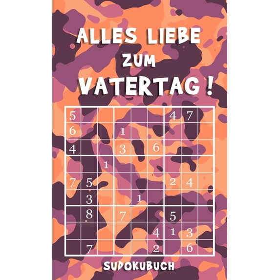 Alles Liebe zum Vatertag - Sudokubuch: Kleines RÃ¤tselbuch zum Verschenken - Ãber 150 knifflige RÃ¤tsel von leicht bis ext, (Paperback)