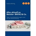 thumbnail image 1 of Alles aktuell zu Meister- BAFöG &amp; Co.: Tipps, Formblatterklärungen rund um die Weiterbildung, (Paperback), 1 of 1