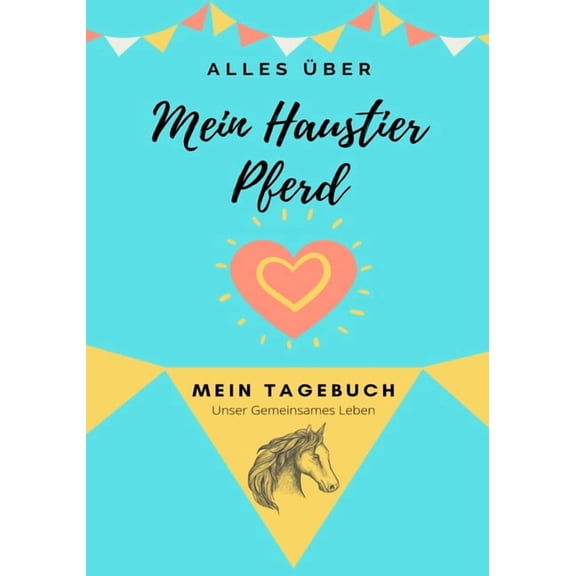 Alles ber Mein Haustier ber mein Haustier - Pferd: Mein Haustier Tagebuch, Book 1, (Paperback)